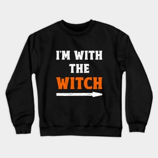 Funny Halloween I'm With The Witch Costume Couple Crewneck Sweatshirt